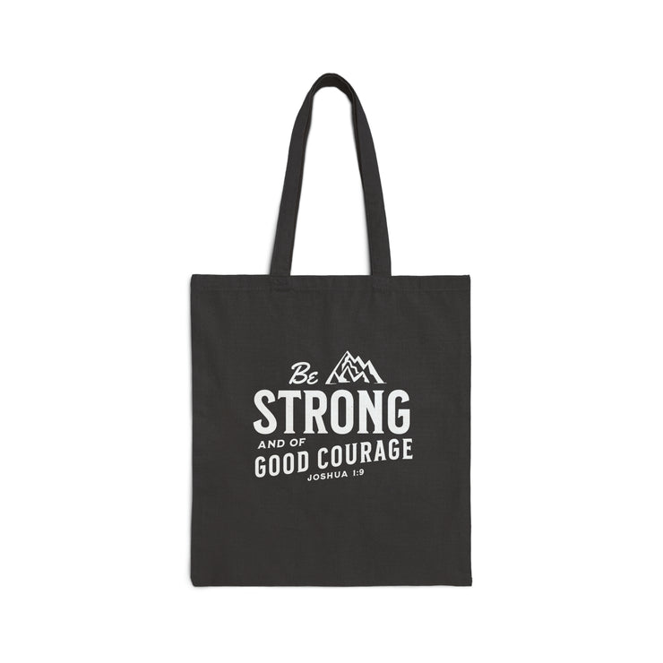 Be Strong and Courageous Tote Bag